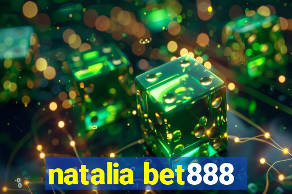 natalia bet888
